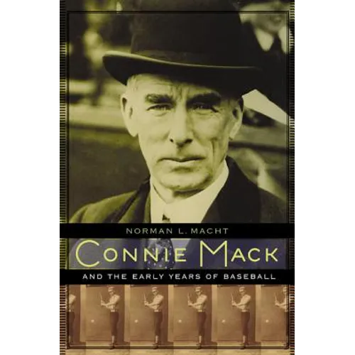 Connie Mack and the Early Years of Baseball