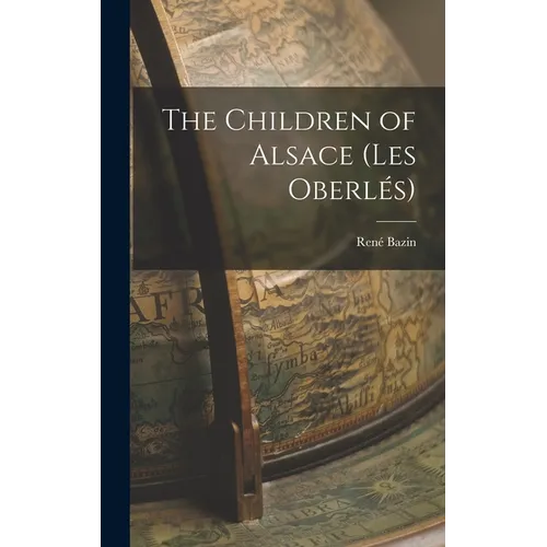 The Children of Alsace (Les Oberlés)