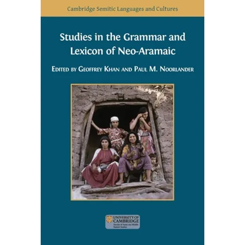 Studies in the Grammar and Lexicon of Neo-Aramaic