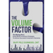 The Volume Factor: The Missing Piece: Goals-Based Investment Strategies to Achieve Successful Investment Outcomes