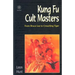 Kung Fu Cult Masters: From Bruce Lee to Crouching Tiger
