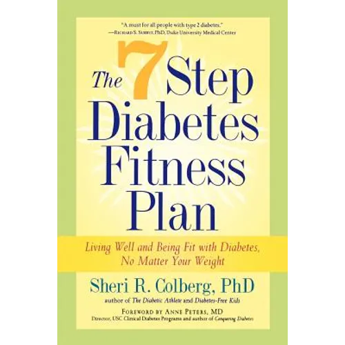 The 7 Step Diabetes Fitness Plan: Living Well and Being Fit with Diabetes, No Matter Your Weight