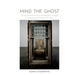 Mind the Ghost: Thinking Memory and the Untimely Through Contemporary Fiction in French
