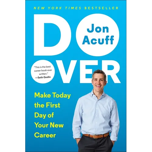Do Over: Make Today the First Day of Your New Career