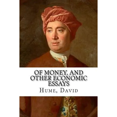 Of Money, and Other Economic Essays