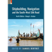 Shipbuilding, Navigation and the South-West Silk Road: North Odisha, Bengal and Arakan