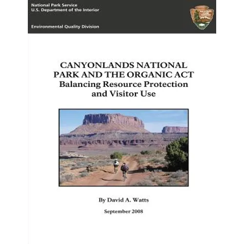 Canyonlands National Park and The Organic Act: Balancing Resource Protection and Visitor Use