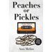Peaches or Pickles
