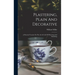 Plastering, Plain And Decorative: A Practical Treatise On The Art & Craft Of Plastering And Modelling