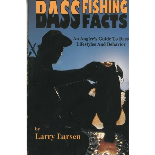 Bass Fishing Facts: An Angler's Guide to Bass Lifestyles and Behavior Book 6