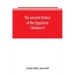 The ancient history of the Egyptians, Carthaginians, Assyrians, Babylonians, Medes and Persians, Grecians and Macedonians. Including a history of the