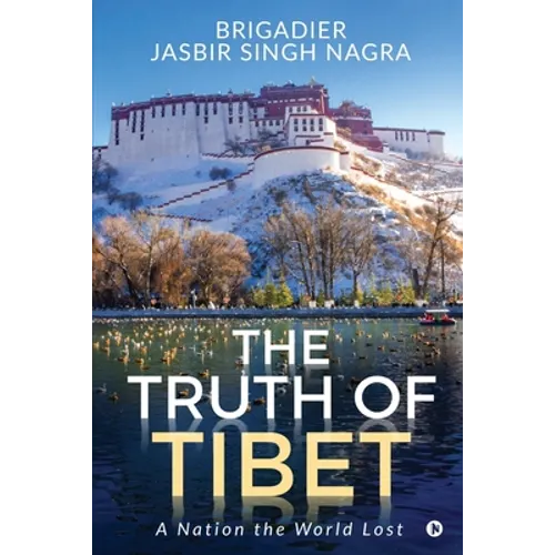 The Truth of Tibet: A Nation the World Lost