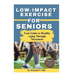Low Impact Exercise for Seniors: Your Guide to Healthy Aging Through Movement