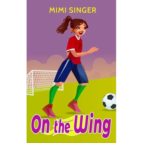 On the Wing: A book for girls who love soccer