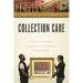 Collection Care: An Illustrated Handbook for the Care and Handling of Cultural Objects