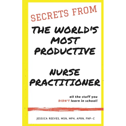 Secrets From The World's Most Productive Nurse Practitioner