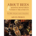 About Bees & Keeping Honeybees Without Treatments: For folks who just want to keep bees