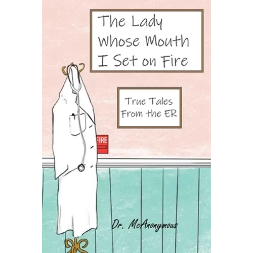 The Lady Whose Mouth I Set on Fire