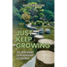 Just Keep Growing: 25 Servant Leadership Lessons