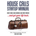 House Calls Startup Manual: How to Run a Low-overhead, High-profit Practice and Get Your Life Back
