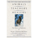 Animals as Teachers and Healers: True Stories and Reflections