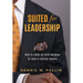 Suited for Leadership: How to Show Up with Purpose to Have Lasting Impact