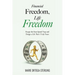 Financial Freedom, Life Freedom: Escape the Earn-Spend Trap and Design a Life That's Truly Yours