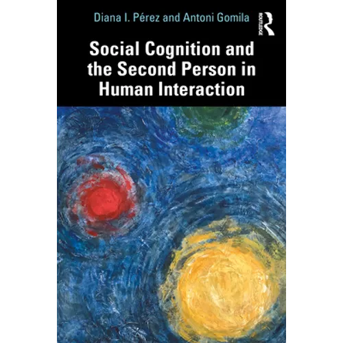 Social Cognition and the Second Person in Human Interaction