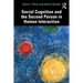 Social Cognition and the Second Person in Human Interaction