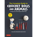 The Complete Guide to Crochet Dolls and Animals: Amigurumi Techniques Made Easy (with Over 1,500 Color Photos)