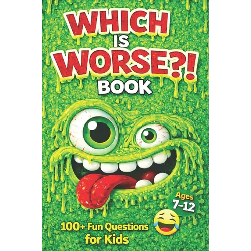 Which Is Worse Book: 100's Of Fun Questions For Kids