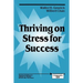Thriving on Stress for Success