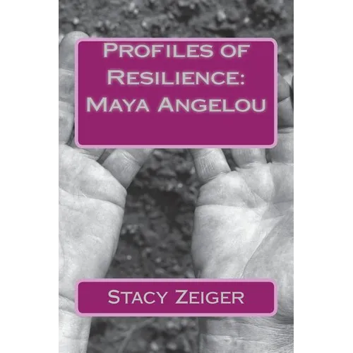Profiles of Resilience: Maya Angelou