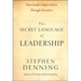 The Secret Language of Leadership: How Leaders Inspire Action Through Narrative