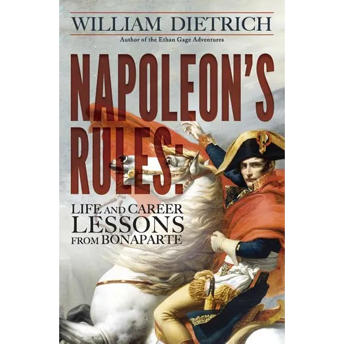 Napoleon's Rules: Life and Career Lessons From Bonaparte