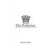 The Politician: A Self-Help Guide for the Seduction and Coercion of the Modern Masses