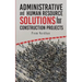 Administrative and Human Resource Solutions for Construction Projects