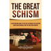 The Great Schism: A Captivating Guide to the Split between the Eastern Christian Churches and the Western Church
