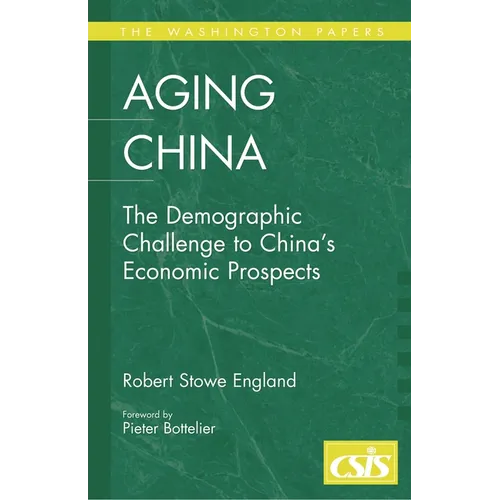 Aging China: The Demographic Challenge to China's Economic Prospects