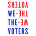 We the Voters: The Constitutional Choices That Shape America's Elections