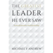 The Greatest Leader He Ever Saw: A story of character-based leadership