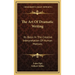 The Art Of Dramatic Writing: Its Basis In The Creative Interpretation Of Human Motives