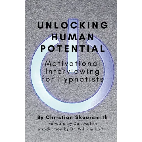 Unlocking Human Potential: Motivational Interviewing for Hypnotists