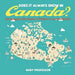 Does It Always Snow in Canada? Geography 4th Grade Children's Canada Books