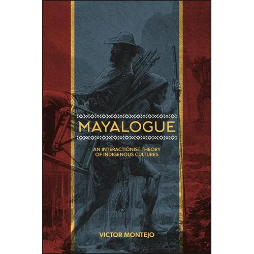 Mayalogue: An Interactionist Theory of Indigenous Cultures