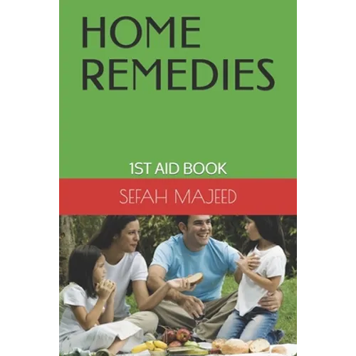 Home Remedies: 1st Aid Book