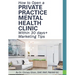 How to Open a Private Practice Mental Health Clinic Within 30 days + Marketing Tips