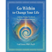 Go Within to Change Your Life: A Hidden Wisdom Workbook for Personal Transformation