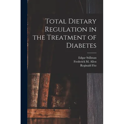Total Dietary Regulation in the Treatment of Diabetes