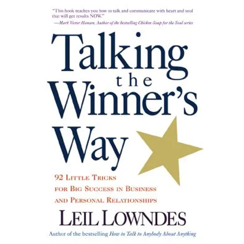 Talking the Winner's Way: 92 Little Tricks for Big Success in Business and Personal Relationships